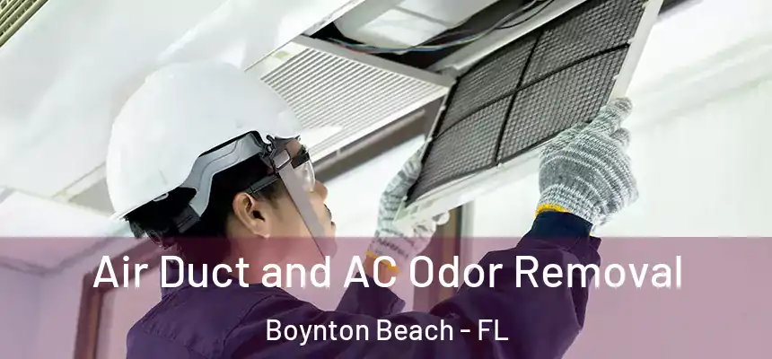  Air Duct and AC Odor Removal Boynton Beach - FL