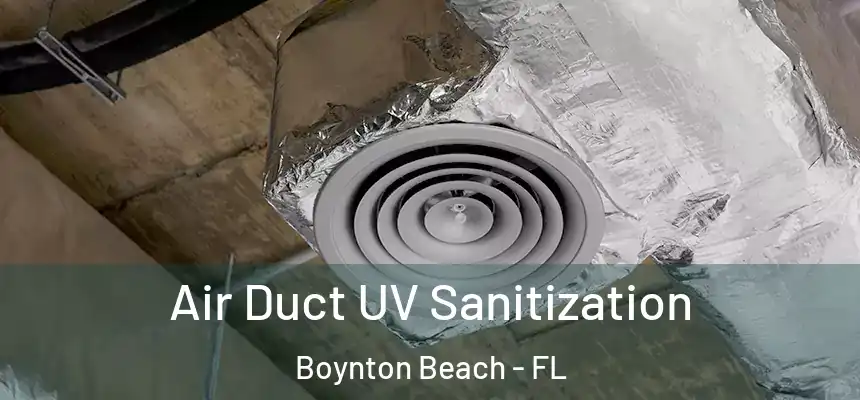  Air Duct UV Sanitization Boynton Beach - FL