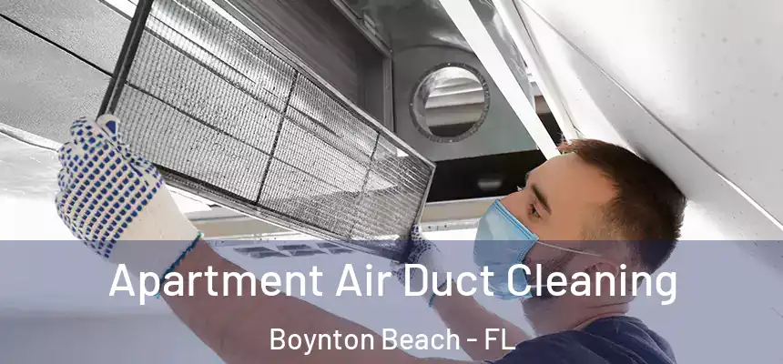 Apartment Air Duct Cleaning Boynton Beach - FL