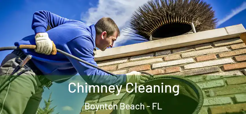 Chimney Cleaning Boynton Beach - FL