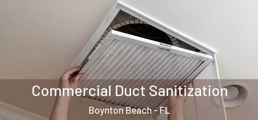  Commercial Duct Sanitization Boynton Beach - FL