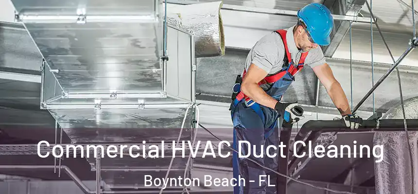  Commercial HVAC Duct Cleaning Boynton Beach - FL