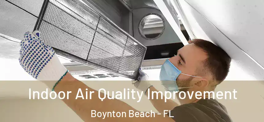  Indoor Air Quality Improvement Boynton Beach - FL