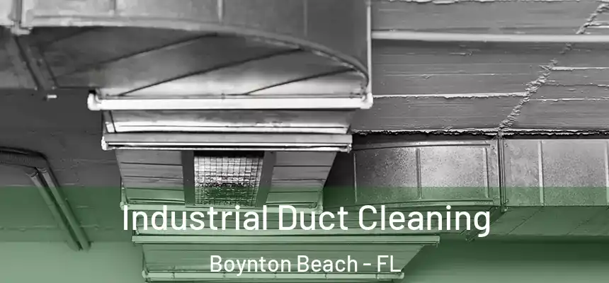  Industrial Duct Cleaning Boynton Beach - FL