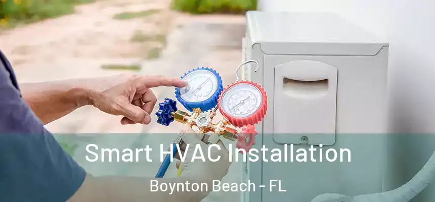  Smart HVAC Installation Boynton Beach - FL